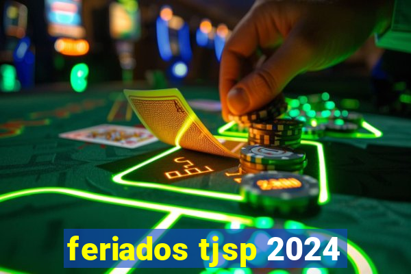 feriados tjsp 2024